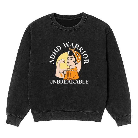 ADHD Warrior Unbreakable Embrace Neurodiversity Mineral Wash Sweatshirts