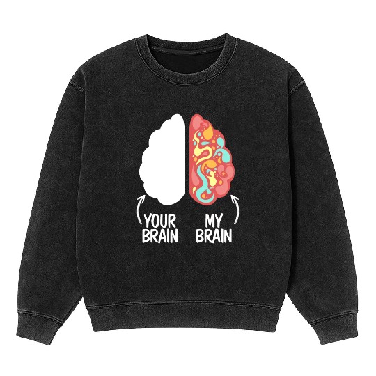 Your Brain My Brain Embrace Neurodiversity ADHD Mineral Wash Sweatshirts