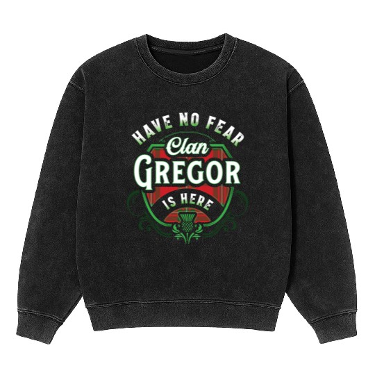 Funny Scottish Clan Gregor Tartan Have No Fear Mineral Wash Sweatshirts