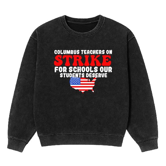 columbus ohio school teachers strike oh teacher Mineral Wash Sweatshirts