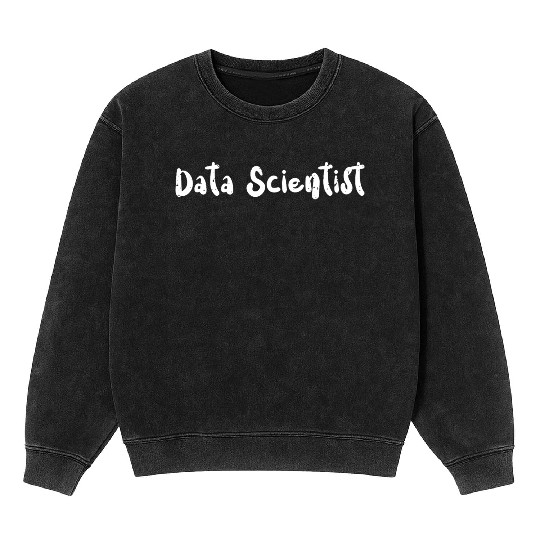 Data Scientist - Science Mineral Wash Sweatshirts
