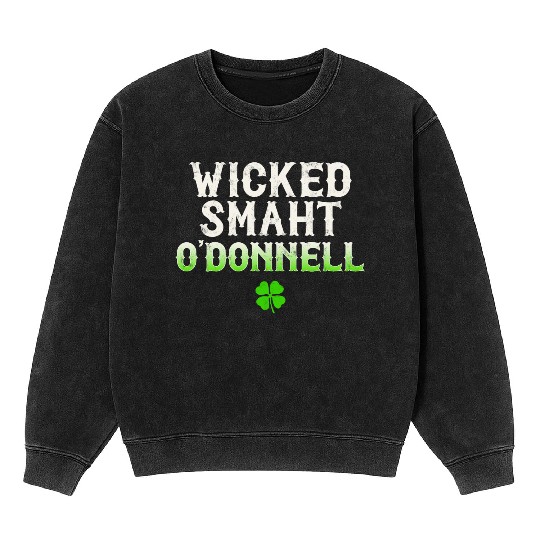 Wicked Smaht O'Donnell Clan Boston Irish Slang Mineral Wash Sweatshirts