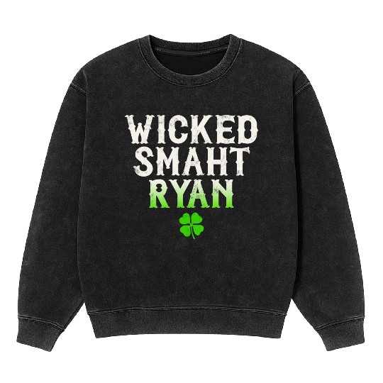 Wicked Smaht Ryan Clan Boston Irish Slang Mineral Wash Sweatshirts