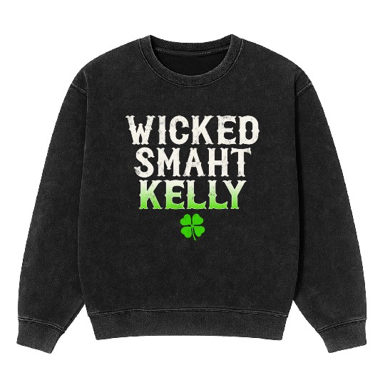 Wicked Smaht Kelly Clan Boston Irish Slang Mineral Wash Sweatshirts