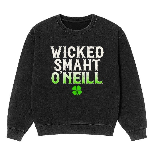 Wicked Smaht O'Neill Clan Boston Irish Slang Mineral Wash Sweatshirts