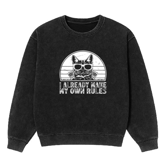 I already make my own rules - Cat Lover Funny Cat Mineral Wash Sweatshirts