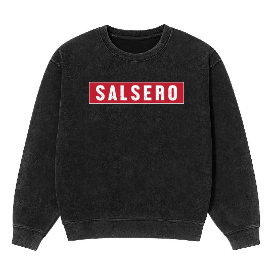 Salsa Dancer Latin Dance Salsero Mineral Wash Sweatshirts