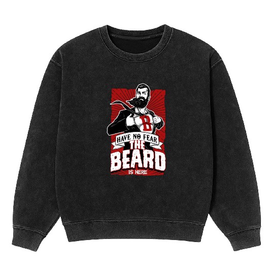Have No Fear The Beard Is Here Funny Beard Lover Mineral Wash Sweatshirts