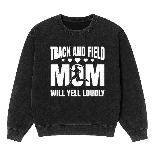 Truck And Field Mom Life Athlete Runner Loud Mineral Wash Sweatshirts