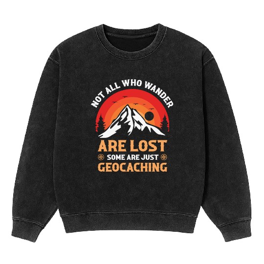 Not All Who Wander Are Lost Hunting Mineral Wash Sweatshirts