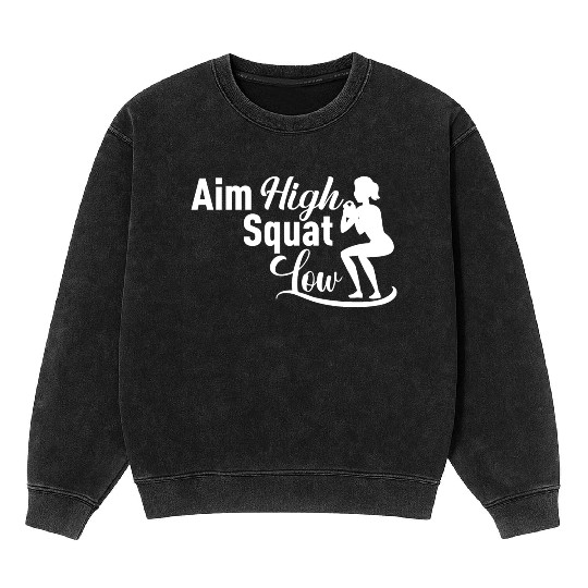 Aim high squat low, squat lover, gym gift idea Mineral Wash Sweatshirts