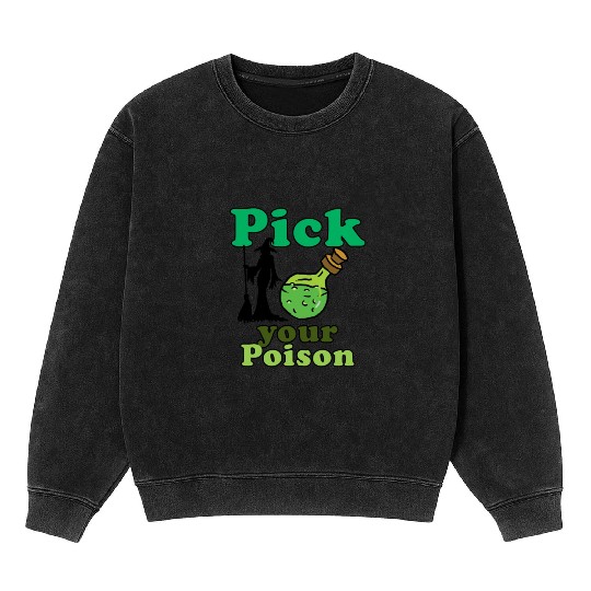 Pick your poison Mineral Wash Sweatshirts