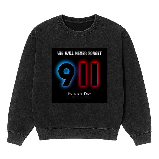 We will never forget Patriot Day 9-11/ twin towers Mineral Wash Sweatshirts