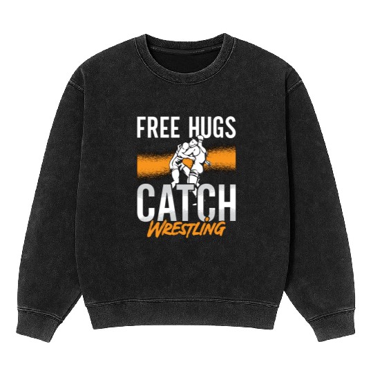 Catch Wrestling Free Hugs Wrestler Fight Grappling Mineral Wash Sweatshirts