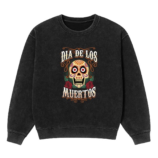 Dia De Los Muertos Day Of The Dead Calavera Mineral Wash Sweatshirts