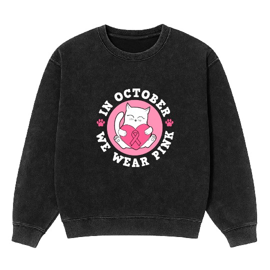 In October We Wear Pink Breast Cancer Warrior Cat Mineral Wash Sweatshirts