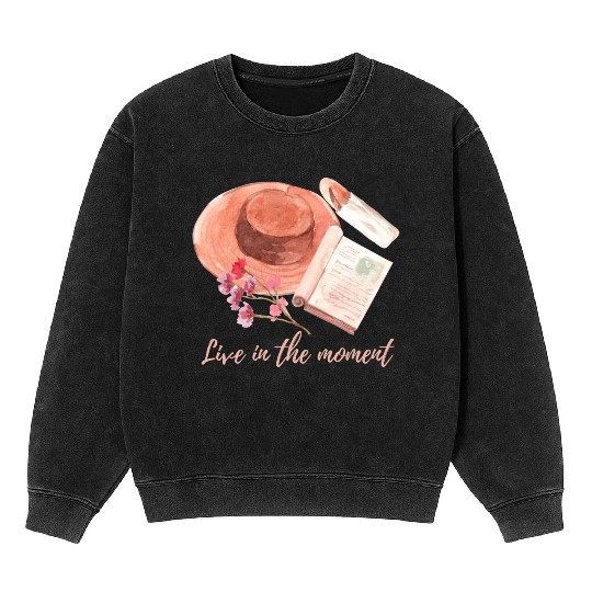 Live in the moment Mineral Wash Sweatshirts