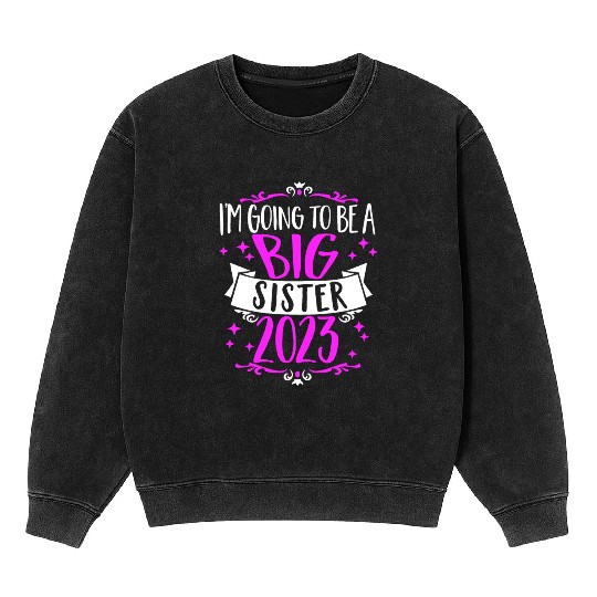 Going to be a Big Sister 2023 Pregnancy Big Sis Mineral Wash Sweatshirts