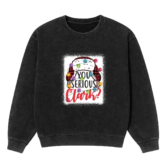 You Serious Clark Christmas Vacation Mineral Wash Sweatshirts