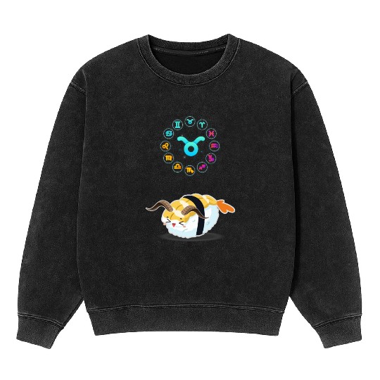 Japanese Sushi Funny Taurus Zodiac Sushi Lover Pun Mineral Wash Sweatshirts