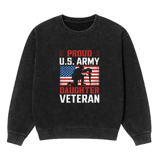 Proud US Army Daughter Veteran Mineral Wash Sweatshirts