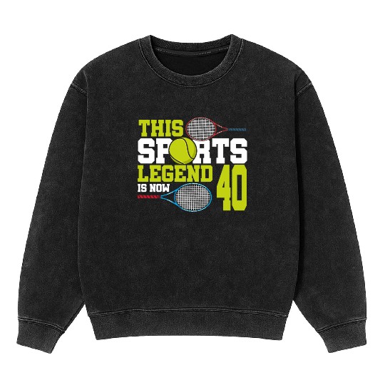 This Sports Legend Is Now 40, Tennis 40th Birthday Mineral Wash Sweatshirts