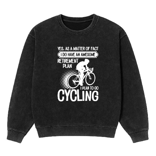 I Plan To Go Cycling Mineral Wash Sweatshirts