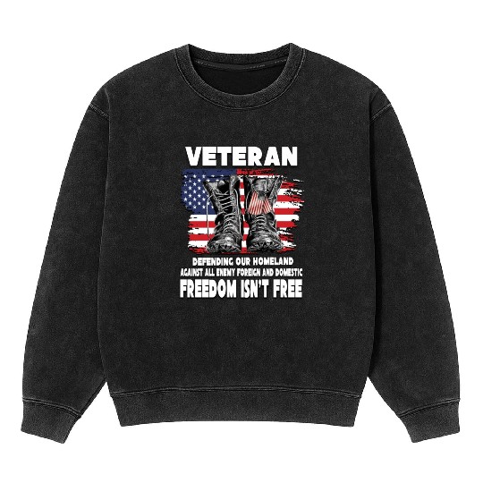 VETERAN PROTECTING AT HOME FREEDOM ISNT FREE Mineral Wash Sweatshirts