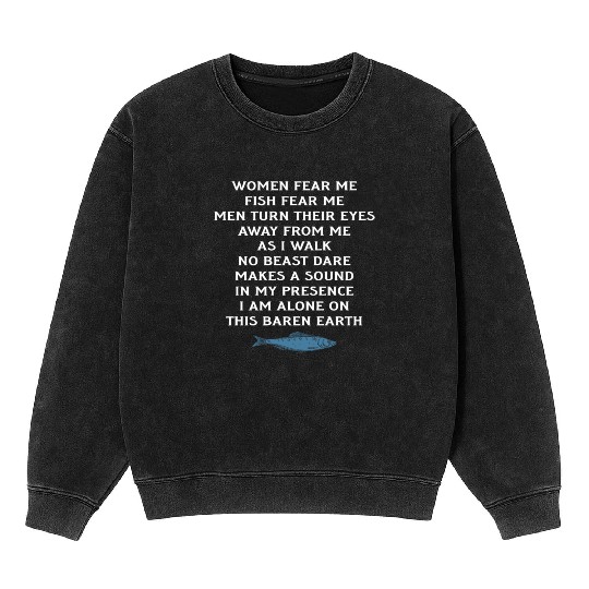 Women Fear Me Fish Fear Me Men Take Their Eyes Mineral Wash Sweatshirts