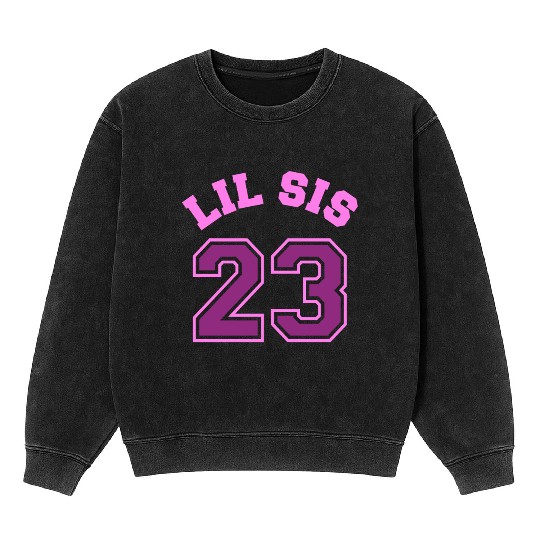 Lil Sis 2023 Little Sister Baby Family Birth Child Mineral Wash Sweatshirts