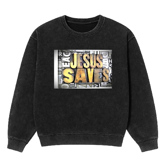 jesus saves Mineral Wash Sweatshirts