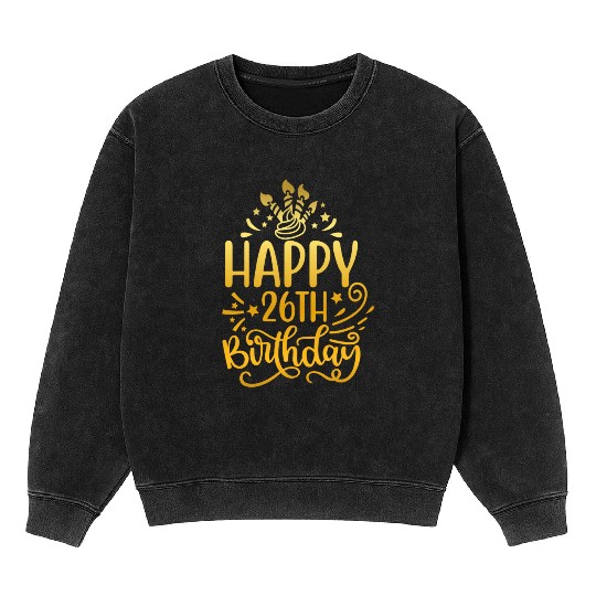 Happy 26th Birthday Presents 26 Year Old Gift Gold Mineral Wash Sweatshirts