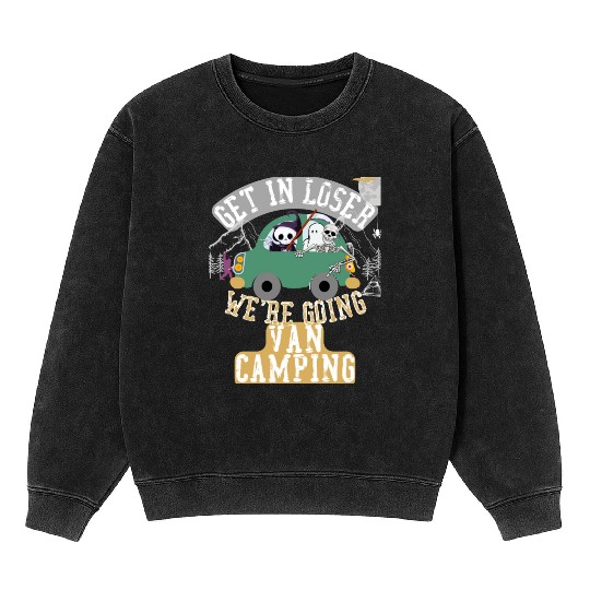 Get in loser we're going van camping Mineral Wash Sweatshirts