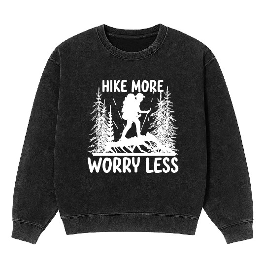 Hiking Go Mountaineering Hiking Tour Cool Saying Mineral Wash Sweatshirts