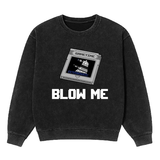 BLOW ME Mineral Wash Sweatshirts