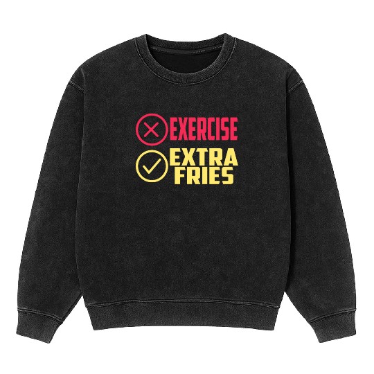 Exercise Extra Fries Gym Workout Chips Mineral Wash Sweatshirts