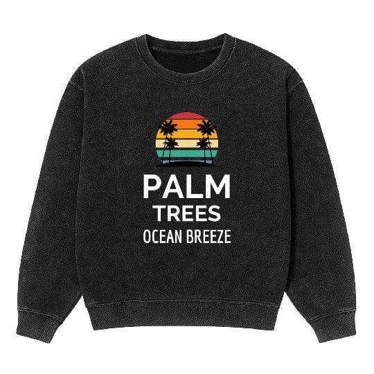 Palm trees ocean breeze Mineral Wash Sweatshirts