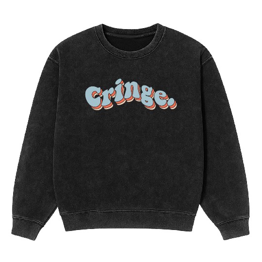 Cringe Mineral Wash Sweatshirts