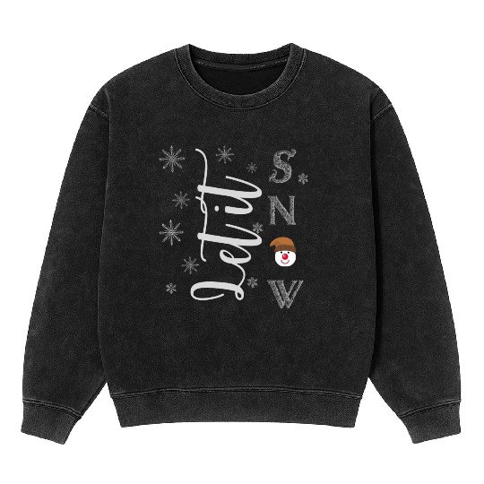 Let it snow Mineral Wash Sweatshirts