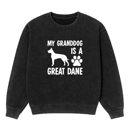 My Granddog Is A Great Dane Mineral Wash Sweatshirts