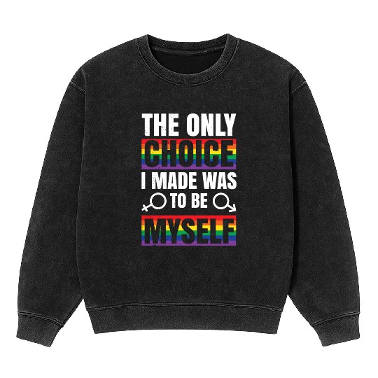 LGBT Gay Pride Rainbow Slogan CHOICE Present Mineral Wash Sweatshirts