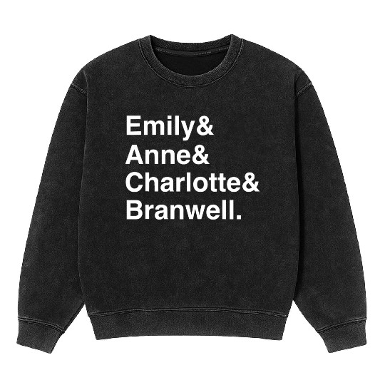 Funny Emily Bronte Charlotte Bronte Bronte Sibling Mineral Wash Sweatshirts