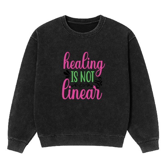 Healing-is-not-linear Mental Health Matter Mineral Wash Sweatshirts