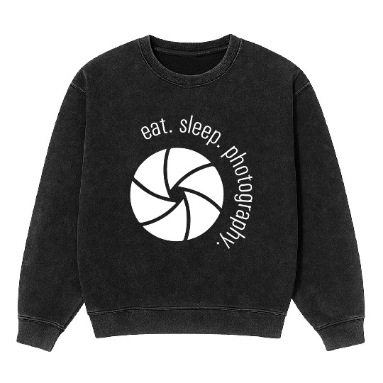 Eat Sleep Photography Cool Camera Aperture Mineral Wash Sweatshirts