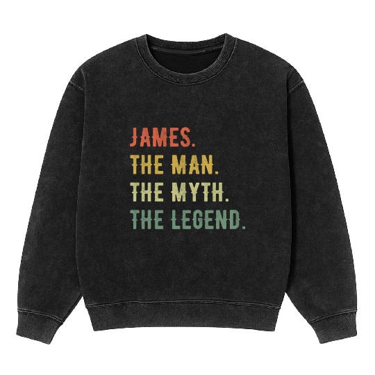 James First Name The Man The Myth The Legend Mineral Wash Sweatshirts