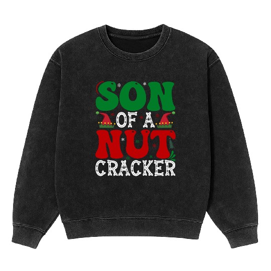 Son of a nut cracker Funny Christmas Mineral Wash Sweatshirts
