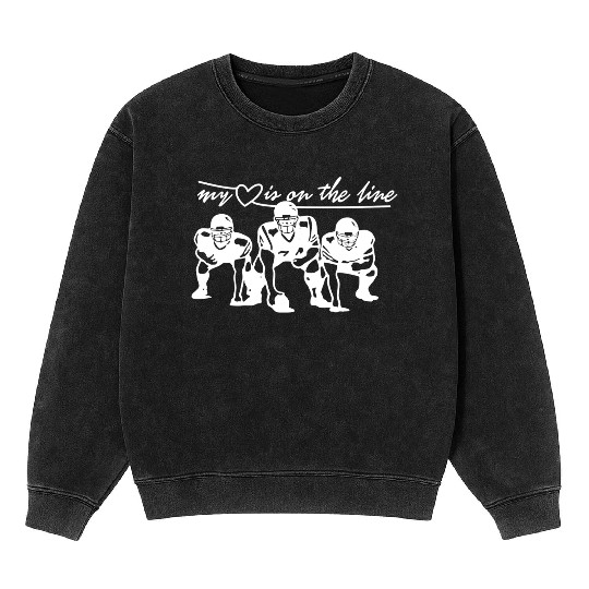 Football My Heart Is On The Line Offensive Lineman Mineral Wash Sweatshirts