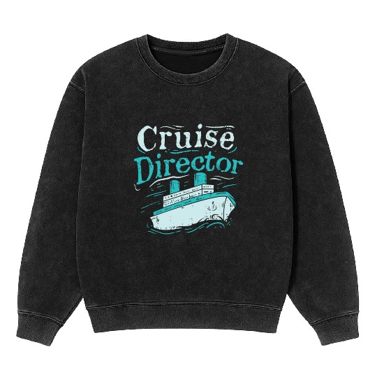 Cruise Director Cruising Ship Holidays vacation Mineral Wash Sweatshirts