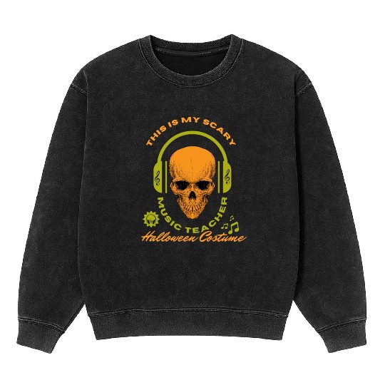 This Is My Scary Music Teacher Halloween Costume Mineral Wash Sweatshirts