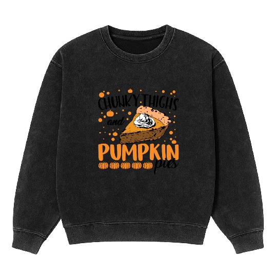 Chunky Thighs Pumpkin Pies Halloween Thanksgiving Mineral Wash Sweatshirts